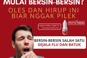 Mulai bersin-bersin? Sebelum pilek oles atau hirup minyak aromatherapy Phyto Fresh