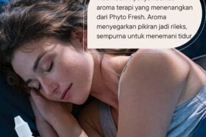 Tidur lebih nyenyak berkat aroma menenangkan dari Phyto Fresh