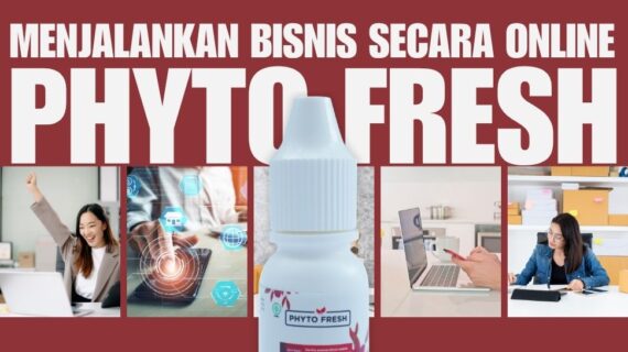 Langkah Awal Menjalankan Bisnis Phyto Fresh Secara Online