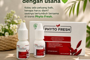 Saatnya Bertumbuh bersama di bisnis Phyto Fresh